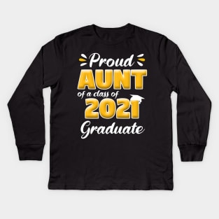 Proud Aunt Of A Class Of 2021 Graduate School Kids Long Sleeve T-Shirt